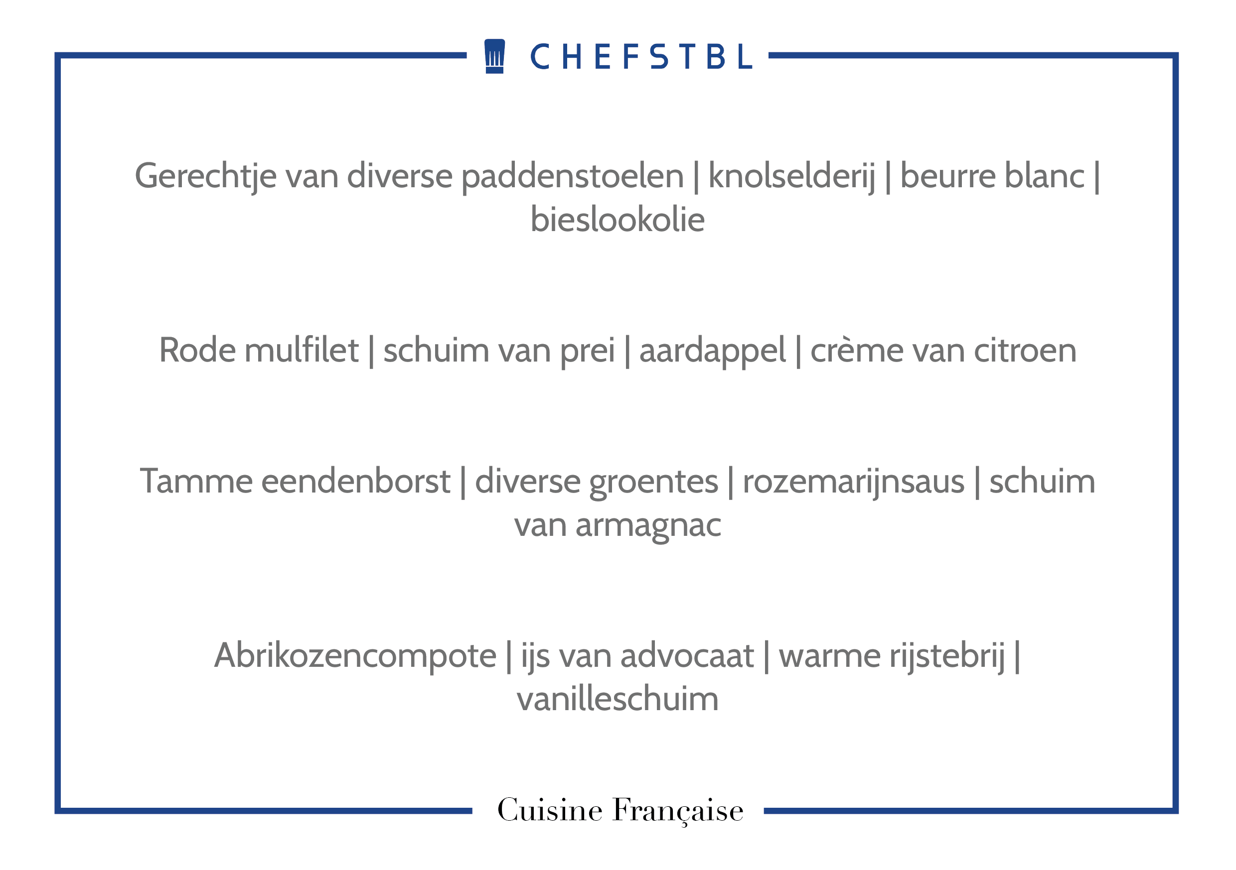 Voorbeeldmenu CHEFSTBL Cuisine Française